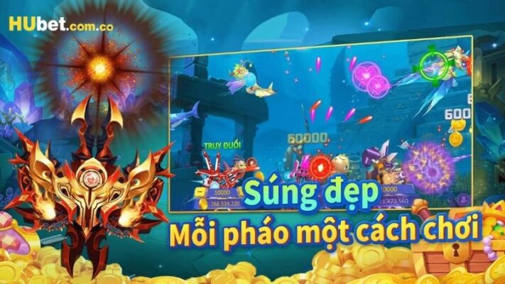 Bắn Cá Nổ Hũ - Trải Nghiệm Game Bắn Cá Siêu Hot Tại Hubet